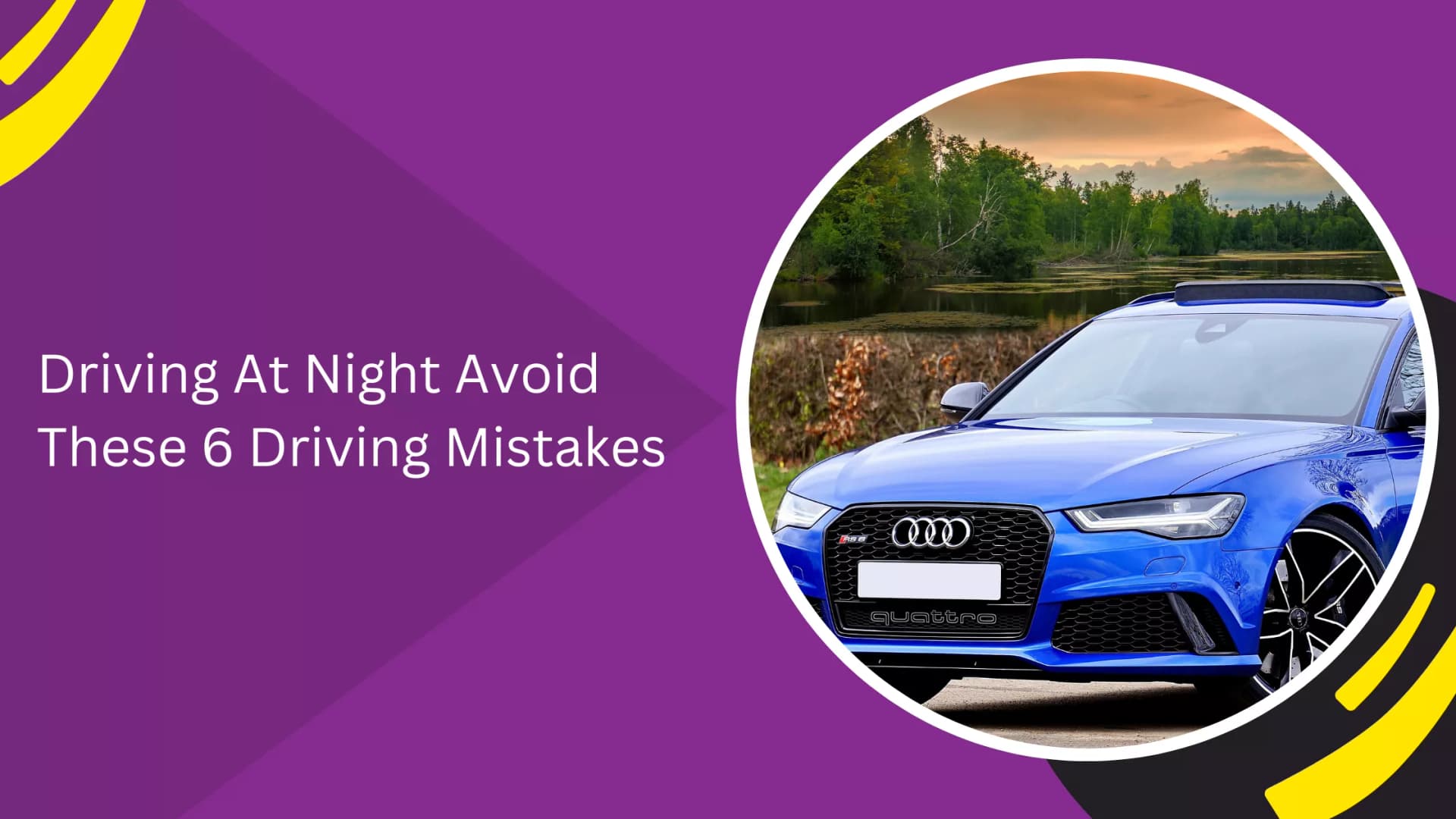 Driving At Night Avoid These 6 Driving Mistakes_blogs